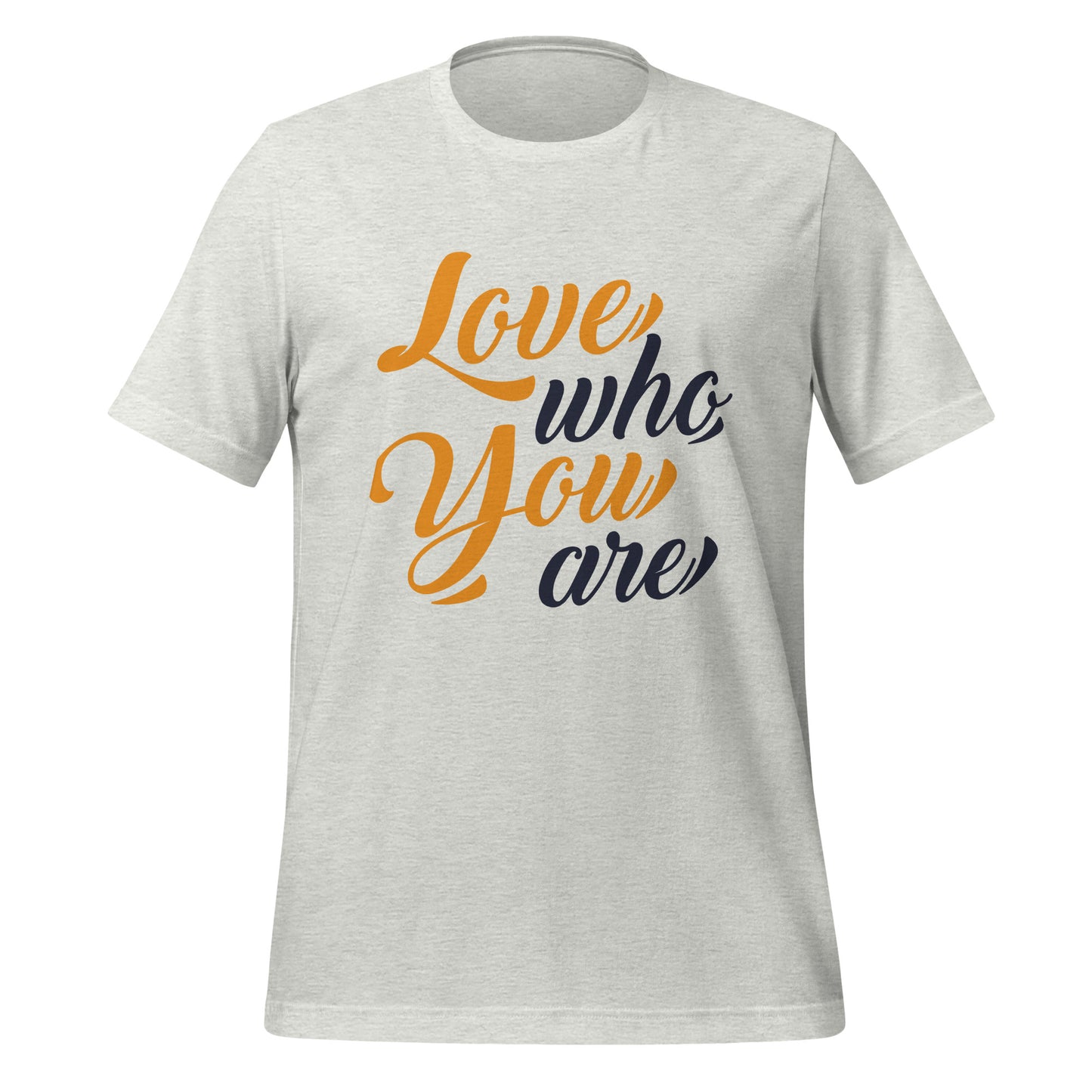 Love Who You Are T-shirt (Gold & Black Letters)