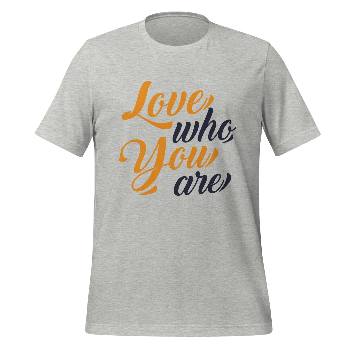 Love Who You Are T-shirt (Gold & Black Letters)