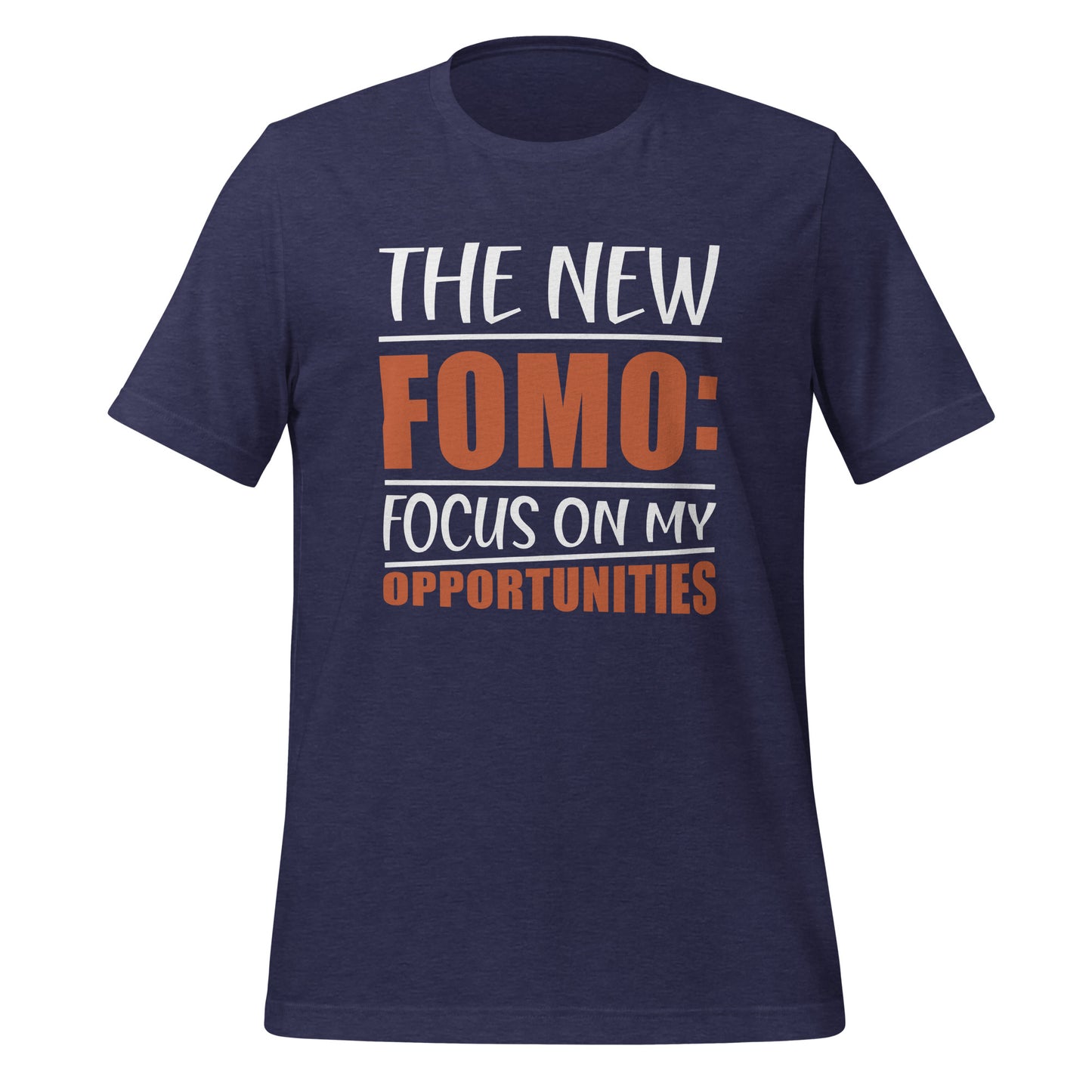 The New FOMO: Focus On My Opportunities T-shirt