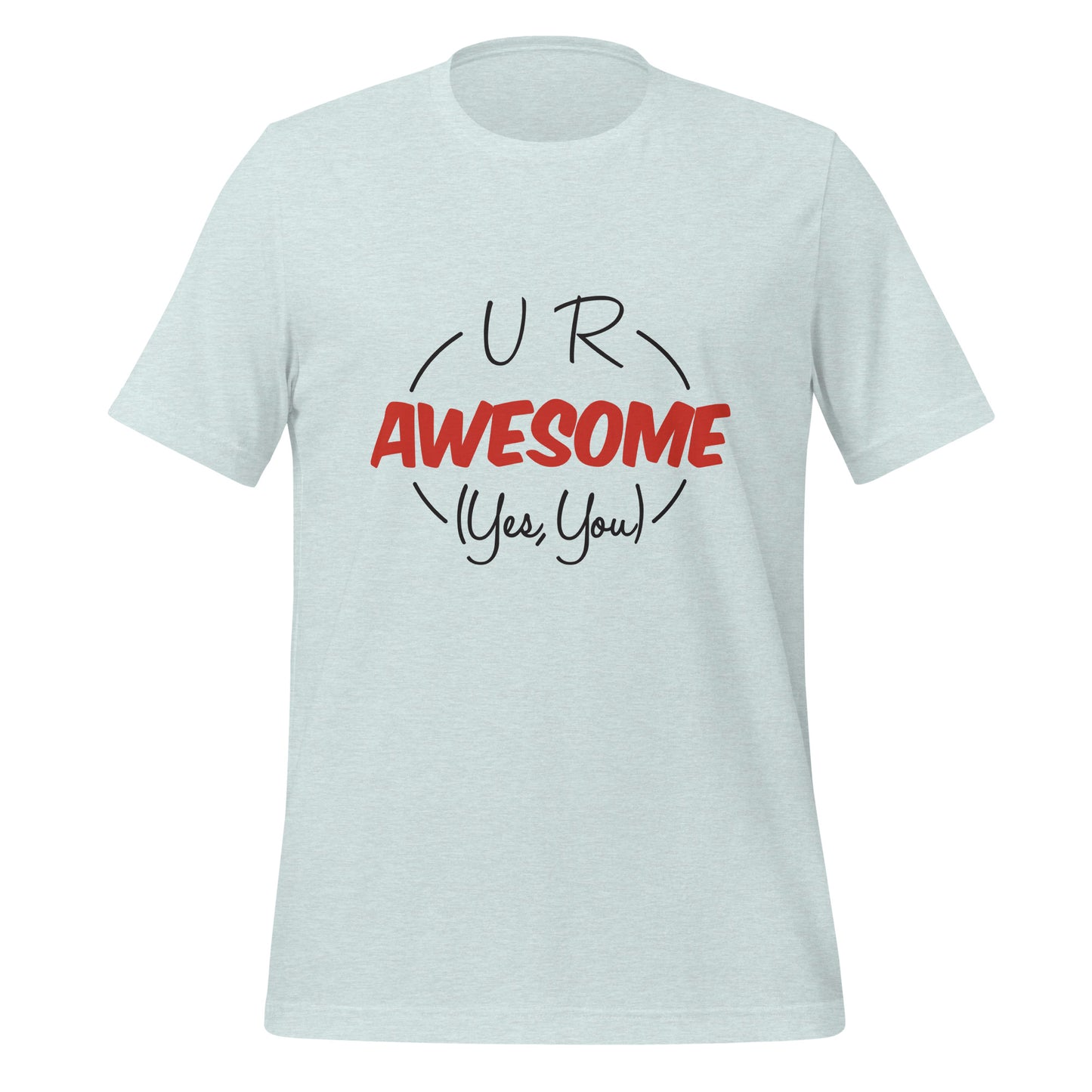 U R Awesome T-shirt