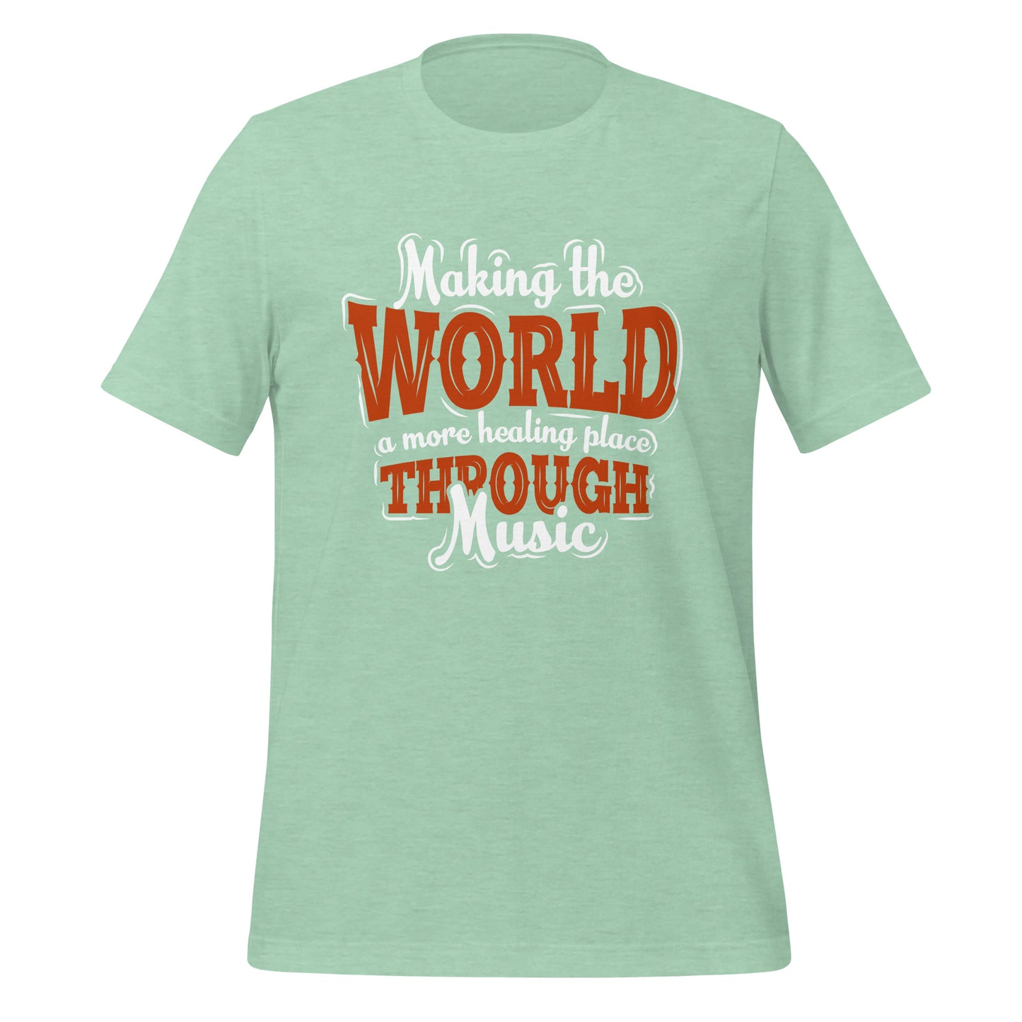 Making The World A More Healing Place T-shirt