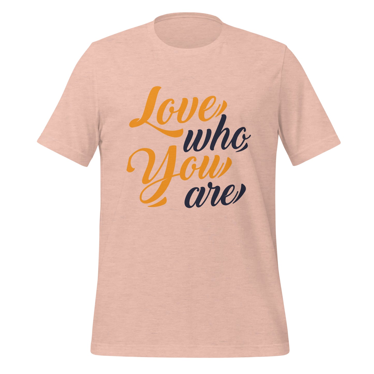 Love Who You Are T-shirt (Gold & Black Letters)