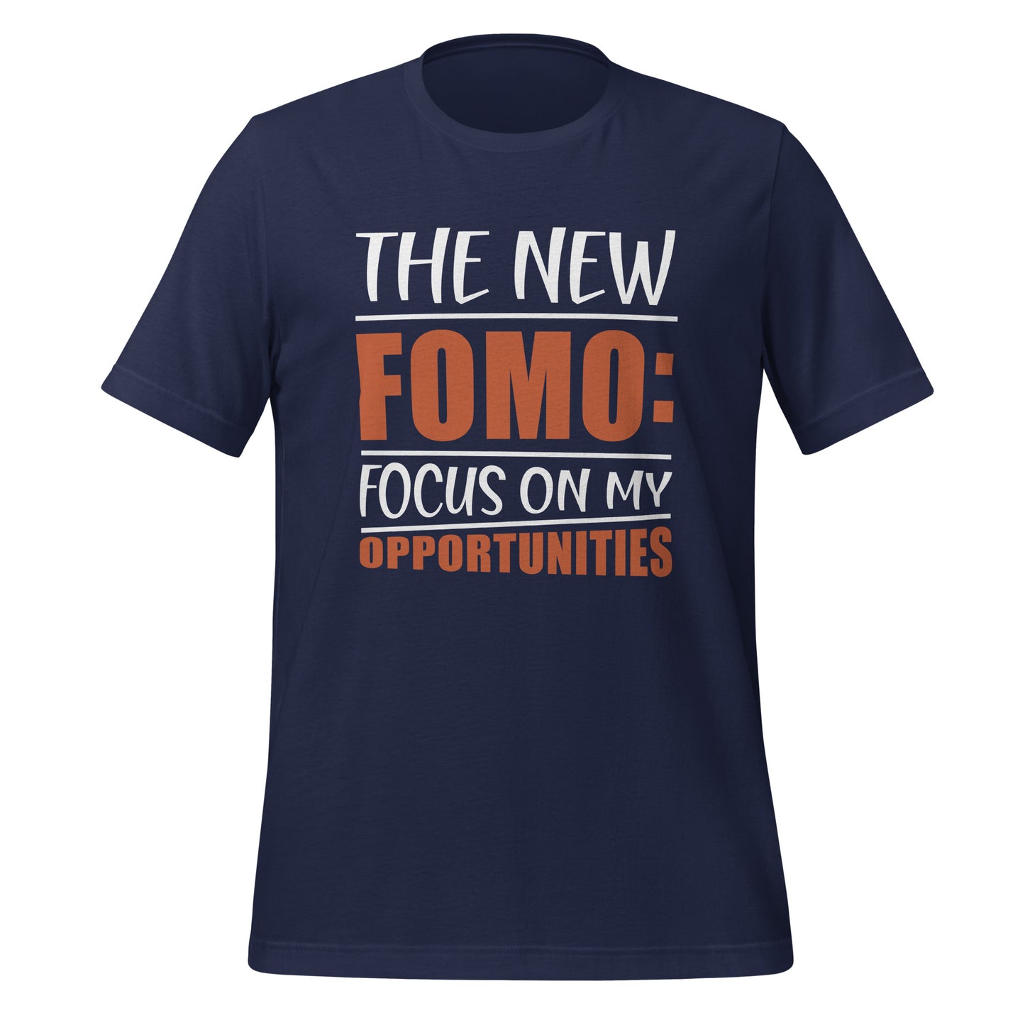The New FOMO: Focus On My Opportunities T-shirt