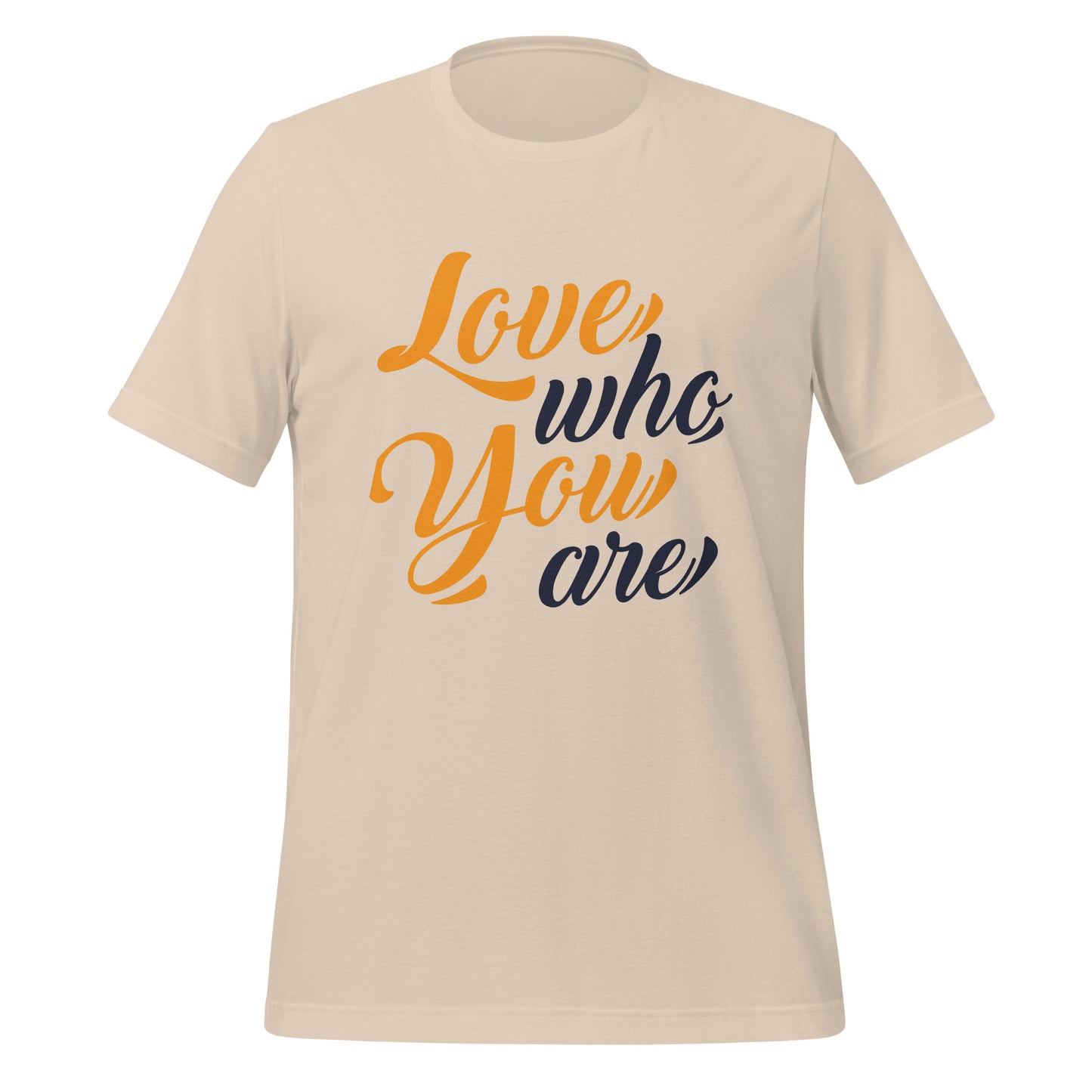 Love Who You Are T-shirt (Gold & Black Letters)